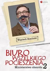 Biuro Wszelkiego Pocieszenia. Ministerstwo absurdu - Wojciech Zimiński