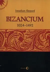 Bizancjum 1024-1492 - Kamińska H Kardasz M Sheybal J