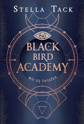 Black Bird Academy T.2 Bój się światła - Stella Tack