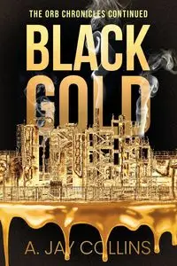 Black Gold - Jay Collins A.