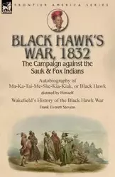 Black Hawk's War, 1832 - Hawk Black