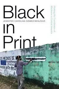 Black in Print - Jennifer Carolina Gómez Menjívar