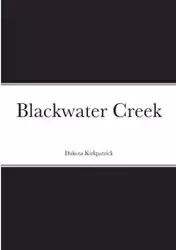 Blackwater Creek - Dakota Kirkpatrick