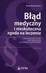 Błąd medyczny i nieskuteczna zgoda na leczenie - Anna Borysewicz