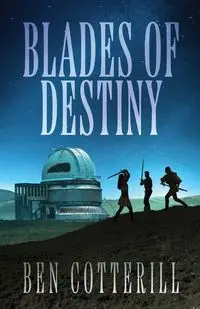 Blades of Destiny - Ben Cotterill