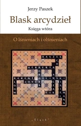 Blask arcydzieł. Księga wtóra. O lśnieniach i.. - Jerzy Paszek