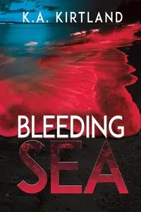 Bleeding Sea - Kirtland K.A.