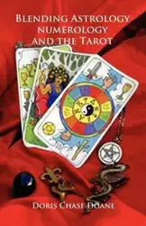 Blending Astrology, Numerology and the Tarot - Doris Chase Doane