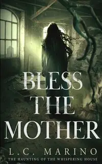 Bless the Mother - Marino L.C.