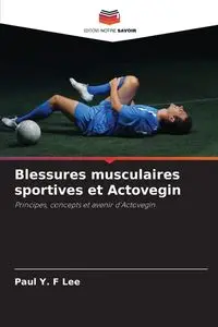 Blessures musculaires sportives et Actovegin - Lee Paul Y. F