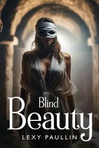 Blind Beauty - Paullin Lexy