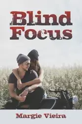 Blind Focus - Margie Vieira