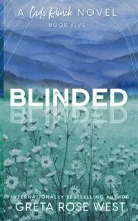 Blinded - a Cade Ranch Special Edition (Book Five) - Greta Rose West