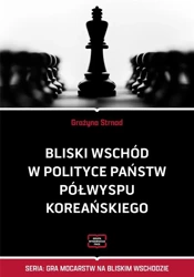 Bliski Wschód w polityce państw Półwyspu... - Grażyna Strnad