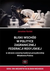 Bliski Wschód w polityce zagranicznej Federacji... - Jarosław Kardaś