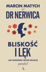 Bliskość i lęk. Jak budować lepsze relacje - Marcin Matych