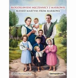 Błogosławieni męczennicy z Markowej - Agnieszka Gałązka