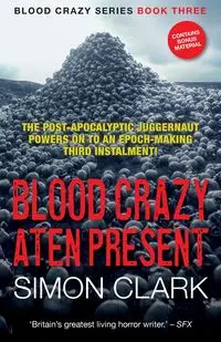 Blood Crazy Aten Present - Clark Simon