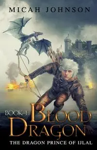 Blood Dragon (Book 1) - Johnson Micah