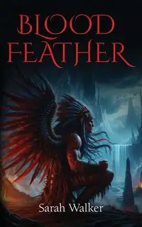 Blood Feather - Walker Sarah