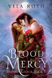 Blood Mercy - Roth Vela