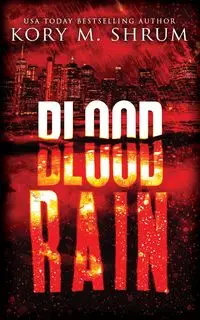 Blood Rain - Kory M. Shrum