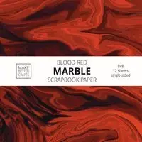 Blood Red Marble Scrapbook Paper - Make Better Crafts