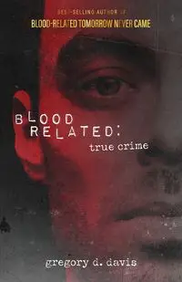 Blood Related - Davis Gregory D.