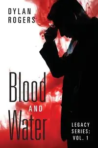 Blood and Water - Dylan Rogers