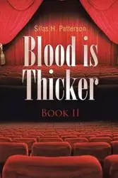 Blood is Thicker - Silas H. Patterson