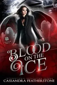 Blood on the Ice - Cassandra Featherstone