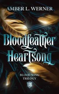 Bloodfeather Heartsong - Werner Amber L.