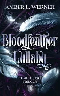 Bloodfeather Lullaby - Werner Amber L.