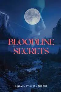 Bloodline Secrets - Avery Thorne