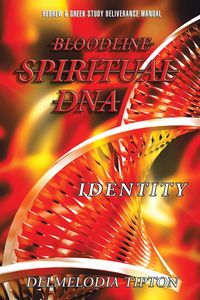 Bloodline Spiritual DNA - Tipton Evangelist Delmelodia