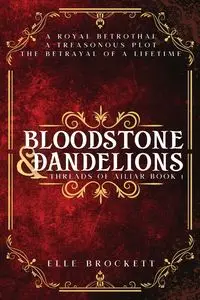 Bloodstone and Dandelions - Brockett Elle