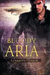 Bloody Aria - Lorraine Ulrich