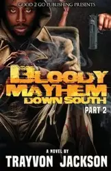 Bloody Mayhem Down South 2 - Jackson Trayvon D