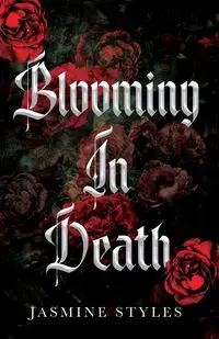 Blooming In Death - Jasmine Styles