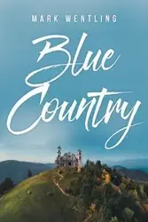 Blue Country - Mark Wentling