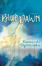 Blue Dawn - Ogunyinka Sinmisola