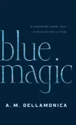 Blue Magic - Dellamonica A. M.