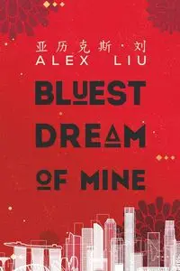 Bluest Dream of Mine - Alex Liu