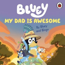 Bluey. My Dad Is Awesome - Bluey