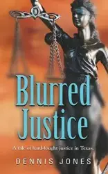 Blurred Justice - Dennis Jones