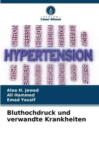 Bluthochdruck und verwandte Krankheiten - H. Jawad Alaa