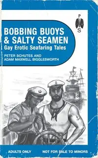 Bobbing Buoys and Salty Seamen - Peter Schutes