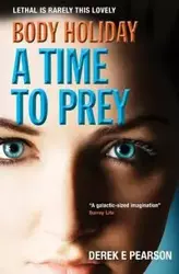 Body Holiday - A Time to Prey - Derek E. Pearson