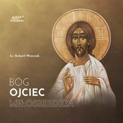 Bóg Ojciec miłosierdzia audiobook - Robert Ks Woźniak