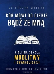 Bóg mówi do Ciebie: Bądź ze mną - ks. Leszek Mateja